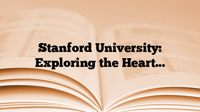 Stanford University: Exploring the Heart of Innovation and Entrepreneurship