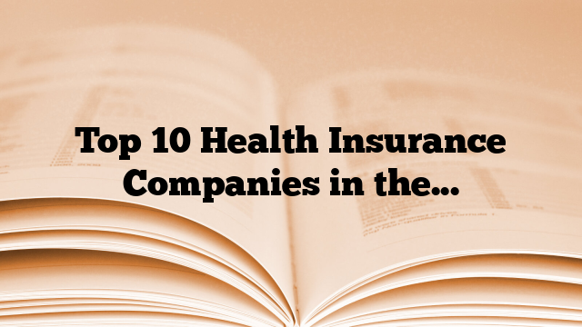 Top 10 Health Insurance Companies in the USA